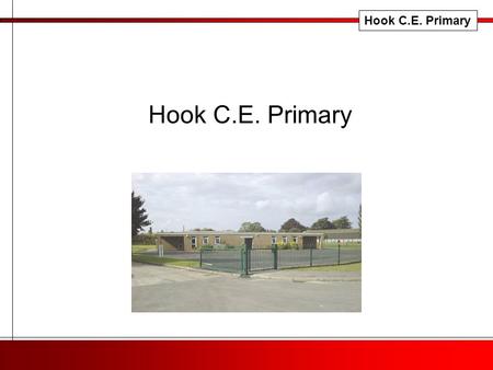 Hook C.E. Primary. The Teaching and Learning Environment V value A attitudes L learning opportunities U understanding E environment Hook C.E. Primary.