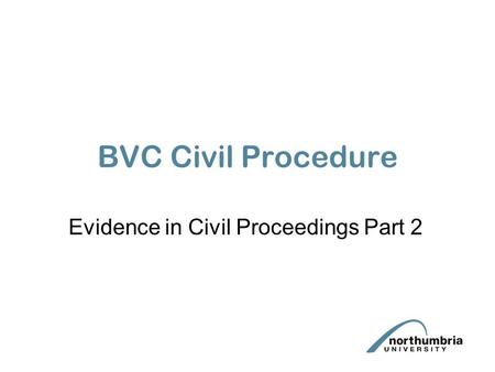 BVC Civil Procedure Evidence in Civil Proceedings Part 2.
