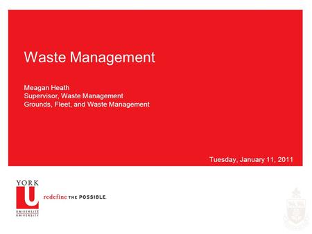Waste Management Meagan Heath Supervisor, Waste Management Grounds, Fleet, and Waste Management Tuesday, January 11, 2011.