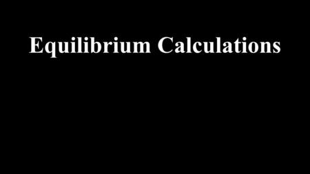 Equilibrium Calculations