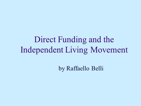 Direct Funding and the Independent Living Movement by Raffaello Belli.