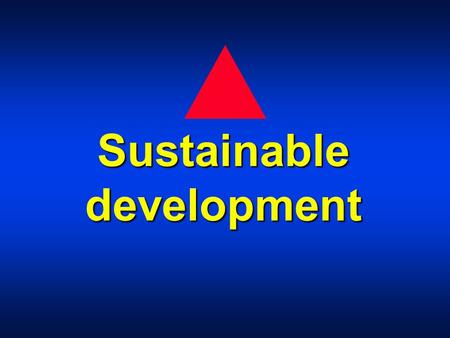 Sustainabledevelopment. Sustainable development: u meeting the needs of the present without compromising the ability of future generations to meet their.