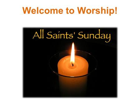 Welcome to Worship! Reformation. Please join us for Holy Communion! Welcome to the Lutheran Church of our Saviour! We will be celebrating Holy Communion.