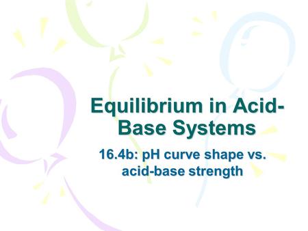 Equilibrium in Acid-Base Systems