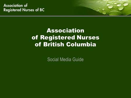 Association of Registered Nurses of British Columbia Social Media Guide.
