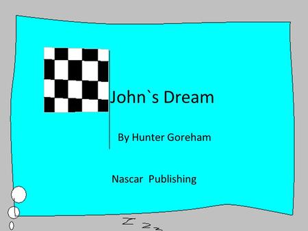 John`s Dream By Hunter Goreham Nascar Publishing.