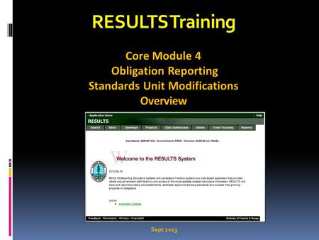 RESULTS Training Core Module 4 Obligation Reporting Standards Unit Modifications Overview Sept 2013.