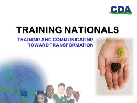 TRAINING NATIONALS TRAINING AND COMMUNICATING TOWARD TRANSFORMATION.