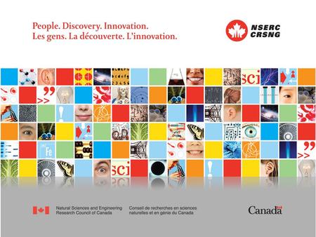 Discovery Grants Program and Research Tools and Instruments Grants Program “Delivering on NSERC’s commitment to excellence”