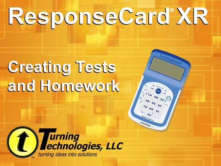 ResponseCard XR Creating Tests and Homework ®. Navigating the Menu Press the MENU button to bring up the Main Menu. Press the Down Arrow twice to select.
