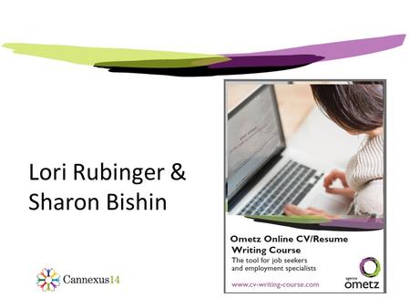 Lori Rubinger & Sharon Bishin. Who is Ometz? Why this course?