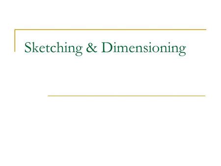 Sketching & Dimensioning