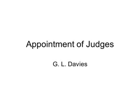 Appointment of Judges G. L. Davies.