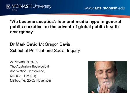 ‘We became sceptics’: fear and media hype in general public narrative on the advent of global public health emergency Dr Mark David McGregor Davis School.