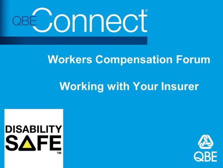 Workers Compensation Forum Working with Your Insurer.