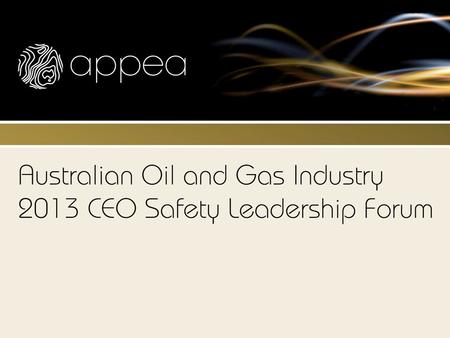 Australian Oil and Gas Safety Background  Significant improvement in last decade  Continued serious incidents and losses of containment  We have rapid.