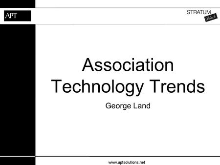 Association Technology Trends George Land. United Kingdom Australia New Zealand USA & Canada.