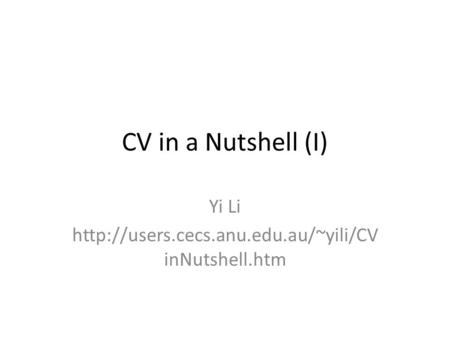 CV in a Nutshell (I) Yi Li  inNutshell.htm.