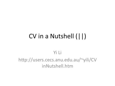 CV in a Nutshell (||) Yi Li  inNutshell.htm.