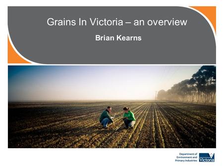 Grains In Victoria – an overview Brian Kearns 1. Victoria’s Grain Production 2 Crop Production 2013-14 ('000 tonnes) Victoria % of Australia’s production.