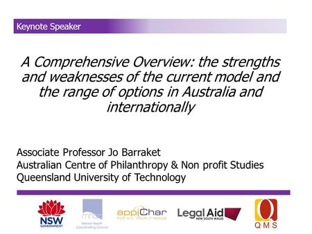 A Comprehensive Overview: the strengths and weaknesses of the current model and the range of options in Australia and internationally Keynote Speaker Associate.