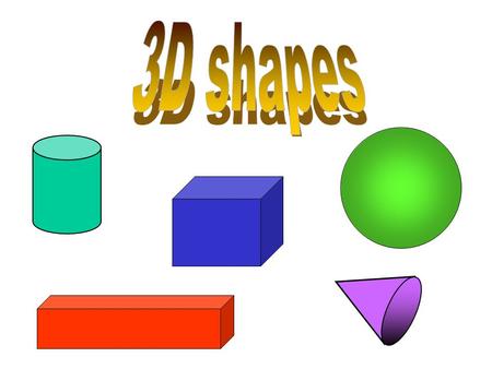 3D shapes.