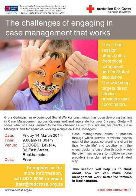 The challenges of engaging in case management that works Greta Galloway, an experienced Social Worker practitioner, has been delivering training in Case.