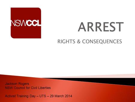 ARREST RIGHTS & CONSEQUENCES Jackson Rogers
