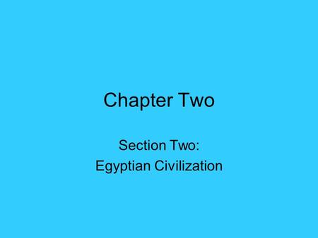 Section Two: Egyptian Civilization
