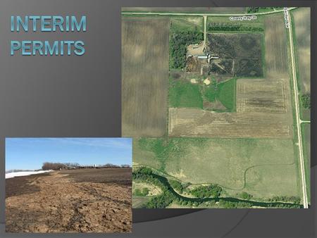 Interim Permits - What?  Interim Permits are for the correction of pollution hazards at the feedlot facility. Facility is l ess than 1000 animal units.