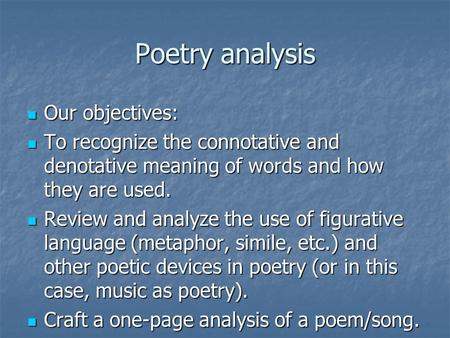 Poetry analysis Our objectives: