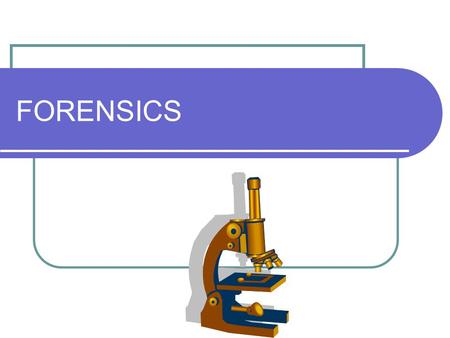 FORENSICS. RELATING TO OR USED IN LEGAL PROCEEDINGS OR ARGUMENTATION.