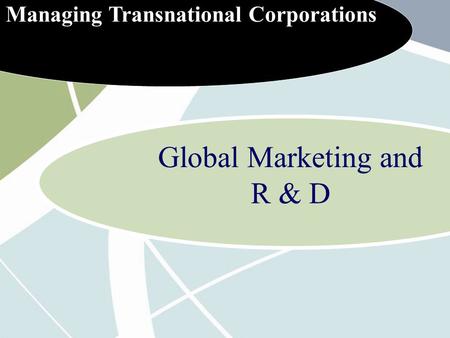 Global Marketing and R & D