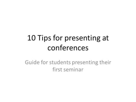 10 Tips for presenting at conferences