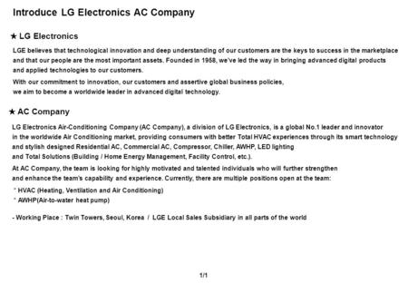 Introduce LG Electronics AC Company ★ LG Electronics 1/1 LGE believes that technological innovation and deep understanding of our customers are the keys.