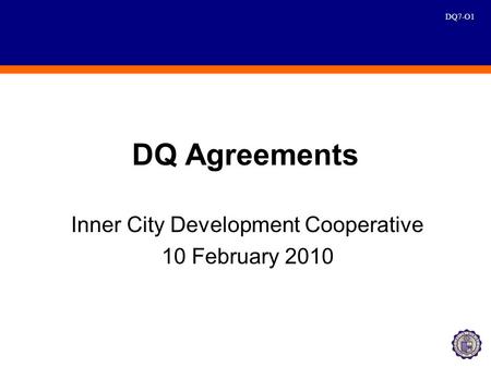 DQ7-O1 DQ Agreements Inner City Development Cooperative 10 February 2010.