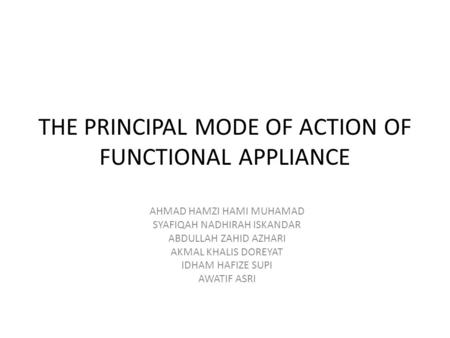 THE PRINCIPAL MODE OF ACTION OF FUNCTIONAL APPLIANCE