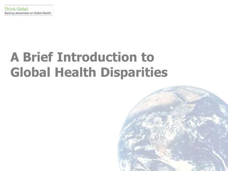 A Brief Introduction to Global Health Disparities.