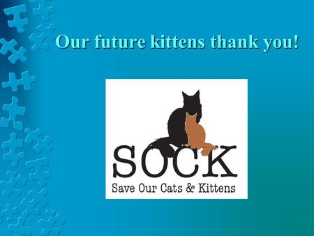 Our future kittens thank you!. Please join the fight & help us SOCK IT TO FIP.