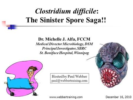 Clostridium difficile: The Sinister Spore Saga!!