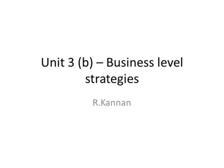 Unit 3 (b) – Business level strategies