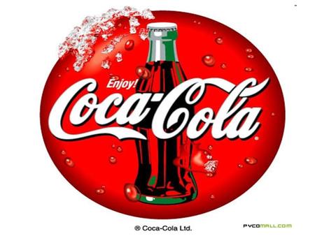 INTRO The Coca-Cola Company is the largest manufacturer, distributor and marketer of nonalcoholic beverage concentrates and syrups in the world. Coca.