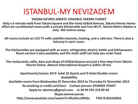 ISTANBUL-MY NEVIZADEM TAKSIM-NEVRES APARTS- ISTANBUL-TAKSIM-TURKEY Only a 5-minute walk from Taksim Square and the lively Istiklal Avenue, Taksim Nevres.