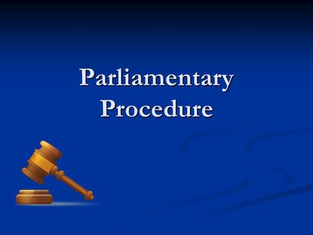 Parliamentary Procedure. What is the Purpose of Parliamentary Procedure? Does your board use Parliamentary Procedure? Does your board use Parliamentary.