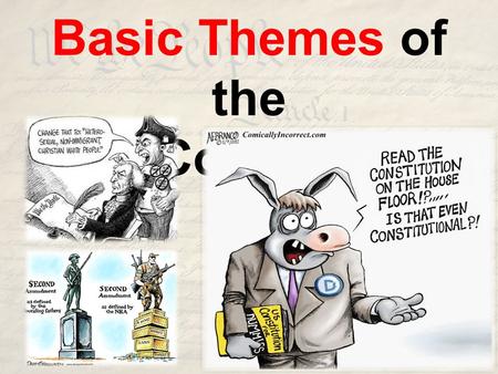 Basic Themes of the U.S. Constitution.