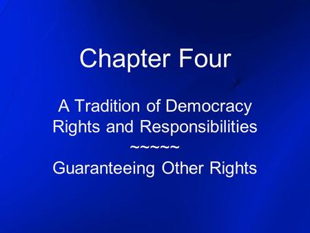 Chapter Four A Tradition of Democracy Rights and Responsibilities