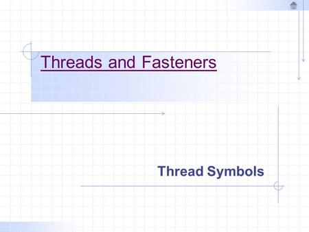Threads and Fasteners Thread Symbols.
