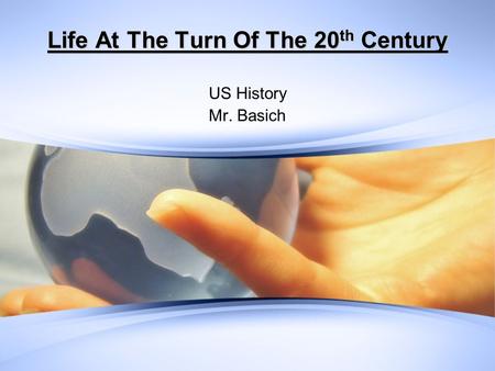 Life At The Turn Of The 20th Century