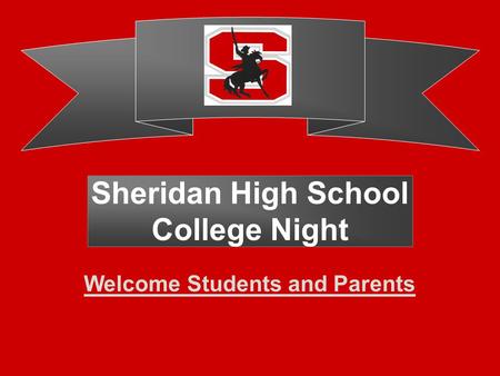 Sheridan High School College Night Welcome Students and Parents.