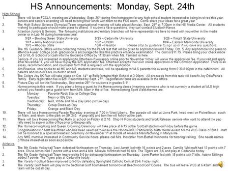 HS Announcements: Monday, Sept. 24th High School 1.There will be an FCCLA meeting on Wednesday, Sept. 26 th during first homeroom for any high school.